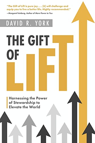 The Gift of Lift: Harnessing the Power of Stewardship to Elevate the World von Koehler Books