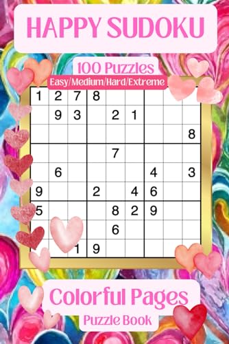 HAPPY SUDOKU , COLORFUL PAGES PUZZLE BOOK: COLORFUL INSIDES Activity Book with 100 Sudoku , All Levels Easy-Medium-Hard-Extreme, Solutions included von Independently published