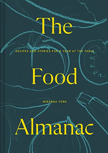 The Food Almanac: Recipes and Stories for a Year at the Table von Pavilion Books