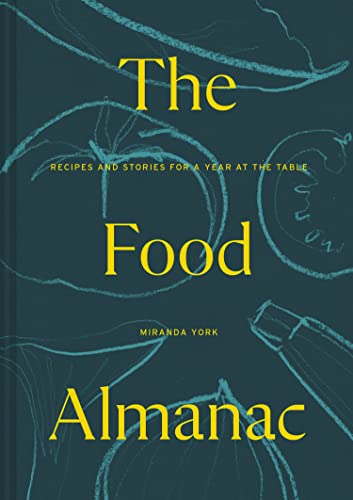 The Food Almanac: Recipes and Stories for a Year at the Table von Pavilion Books