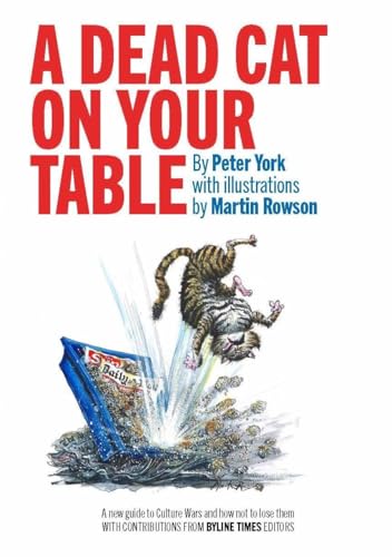A Dead Cat On Your Table: with Illustrations by Martin Rowson von Byline Books