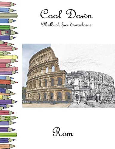 Cool Down - Malbuch für Erwachsene: Rom