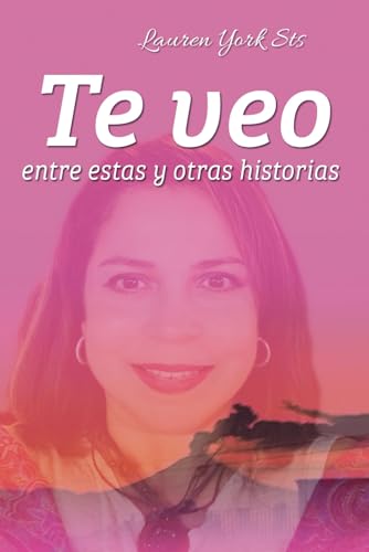 Te veo entre estas y otras historias von Barker Publishing LLC