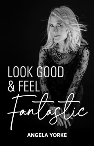Look Good & Feel Fantastic (PublishU) von PublishU