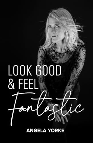 Look Good & Feel Fantastic (PublishU) von PublishU