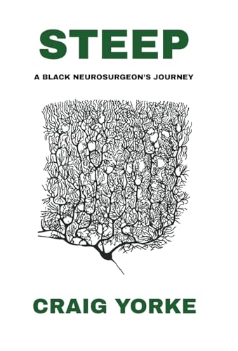 Steep: A Black Neurosurgeon's Journey von Flint Hills Publishing