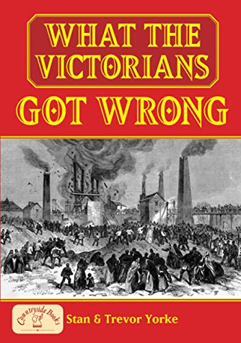 What the Victorians Got Wrong (Britain's Living History)