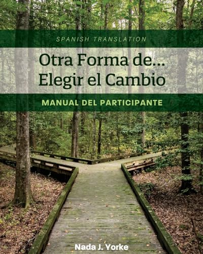 Otra Forma de... Elegir el Cambio: Manual del Participante (Spanish Translation) von Cognella Academic Publishing