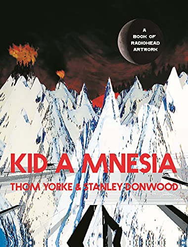 Kid A Mnesia: A Book of Radiohead Artwork von CANONGATE BOOKS