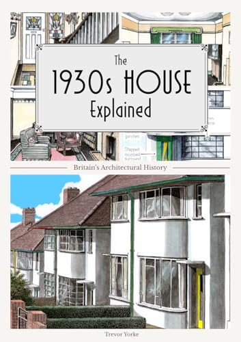 The 1930s House Explained (Britain’s Architectural History) von Countryside Books (GB)