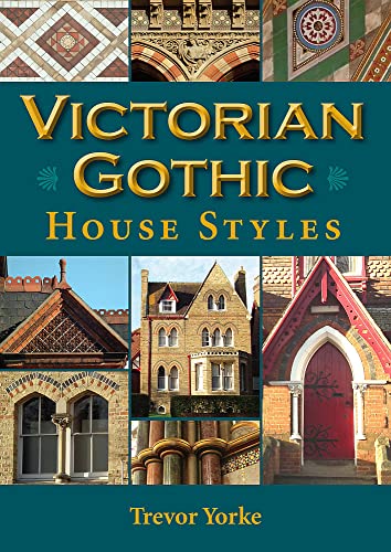 Victorian Gothic House Styles (Britain's Living History)