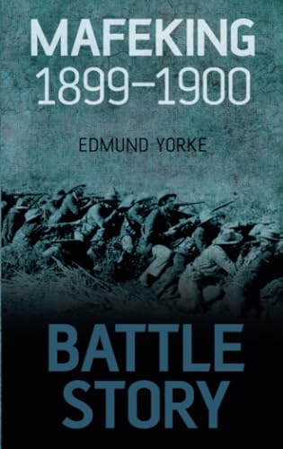 Battle Story: Mafeking 1899-1900 von The History Press
