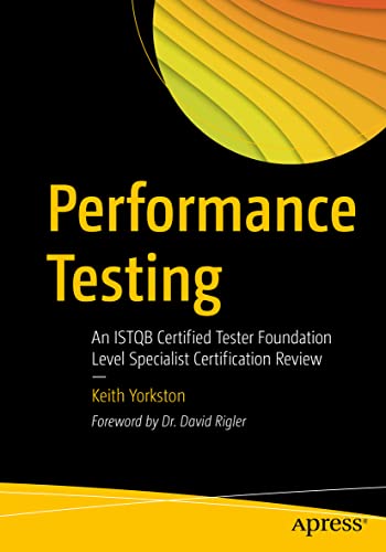 Performance Testing: An ISTQB Certified Tester Foundation Level Specialist Certification Review von Apress
