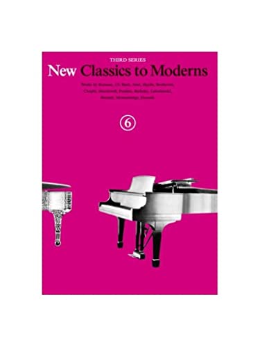 New Classics To Moderns: Book 6 (New Classics to Moderns, Third Series, Band 6)