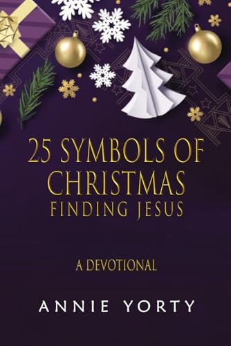 25 Symbols of Christmas: Finding Jesus--A Devotional von Elk Lake Publishing, Inc.