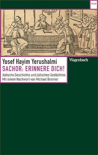Sachor: Erinnere dich! - Jüdische Geschichte und jüdisches Gedächtnis (Wagenbachs andere Taschenbücher) von Verlag Klaus Wagenbach