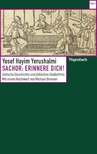 Sachor: Erinnere dich! - Jüdische Geschichte und jüdisches Gedächtnis (Wagenbachs andere Taschenbücher) von Verlag Klaus Wagenbach