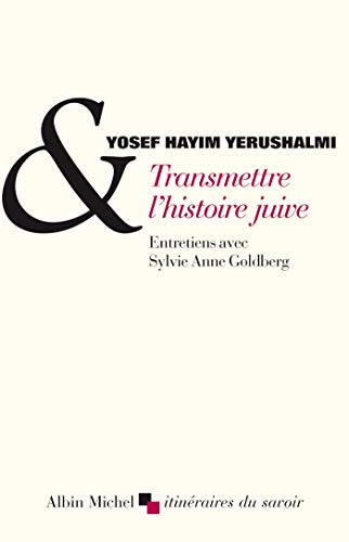 Transmettre l'histoire juive : Suivi de Clio et les juifs : Réflexions sur l'histographie juive au XVIe siècle: Entretiens avec Sylvie Anne Goldberg. Suivi de Clio et les juifs. Réflexions sur...
