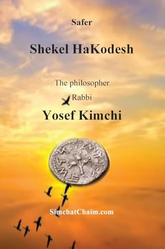 Shekel HaKodesh: Principles of the Jewish faith - Philosophically Shekel HaKodesh: Principles of the Jewish faith - Philosophically von Judaism