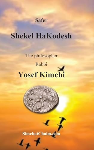 Shekel HaKodesh: Principles of the Jewish faith - Philosophically Shekel HaKodesh: Principles of the Jewish faith - Philosophically von Judaism