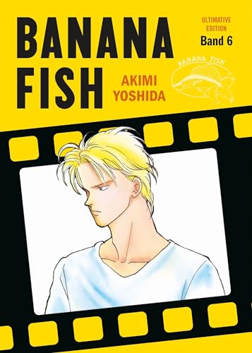 Banana Fish: Ultimative Edition 06: Das packende Gangster-Epos von Akimi Yoshida!: Bd. 6 Banana Fish: Ultimative Edition 06: Das packende Gangster-Epos von Akimi Yoshida!: Bd. 6