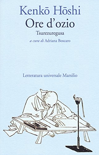 Ore d'ozio. Tsurezuregusa (Letteratura universale. Mille gru)