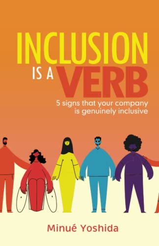 Inclusion Is A Verb: 5 signs that your company is genuinely inclusive