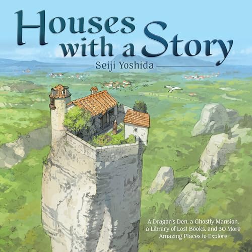 Houses with a Story: A Dragon's Den, a Ghostly Mansion, a Library of Lost Books, and 30 More Amazing Places to Explore von Abrams & Chronicle Books