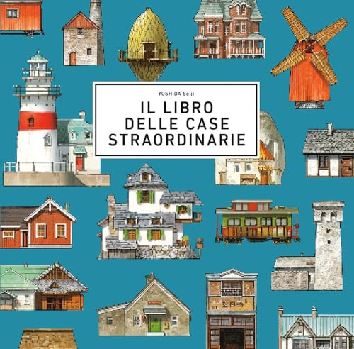 Il libro delle case straordinarie. Ediz. a colori