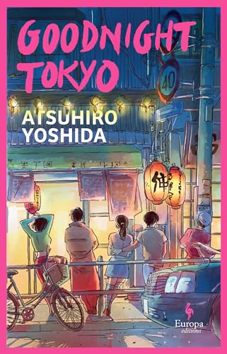 Goodnight Tokyo: The English language debut from bestselling Japanese author