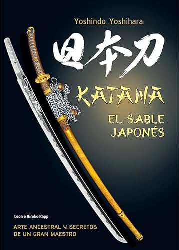 Katana. El sable japonés: Arte ancestral y secretos de un gran maestro von Edicions Llibreria Universitària de Barcelona, SL