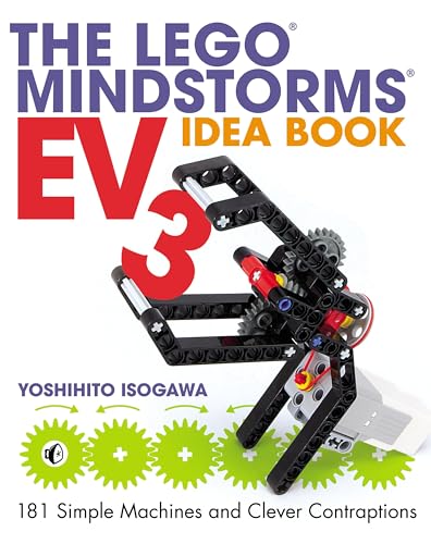 The LEGO MINDSTORMS EV3 Idea Book: 181 Simple Machines and Clever Contraptions von No Starch Press