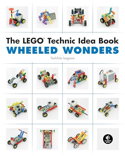 The LEGO Technic Idea Book: Wheeled Wonders von No Starch Press