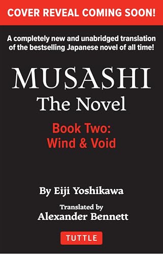Wind and Void: The Epic Tale of a Vagabond Samurai Who Becomes Japan's Greatest Swordsman and Philosopher (Completely New & Unabridged Edition) (Musashi, 2) von Tuttle Publishing