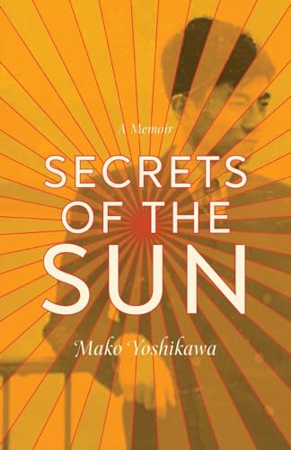 Secrets of the Sun: A Memoir (21st Century Essays) von Mad Creek Books