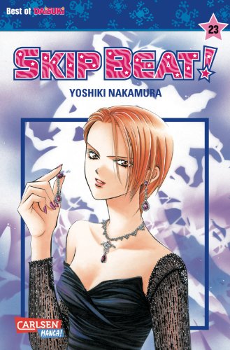 Skip Beat! 23: Romantische Komödie im Showbusiness – Vorhang auf für das große Liebesdrama! von Carlsen