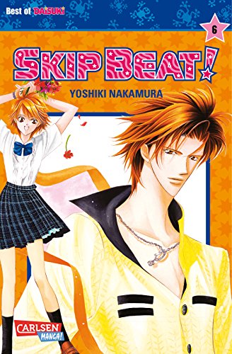 Skip Beat! 6: Romantische Komödie im Showbusiness – Vorhang auf für das große Liebesdrama! von CARLSEN MANGA