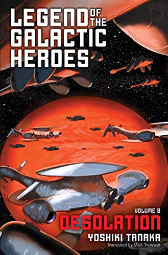 Legend of the Galactic Heroes, Vol. 8: Desolation (LEGEND OF GALACTIC HEROES SC NOVEL, Band 8)