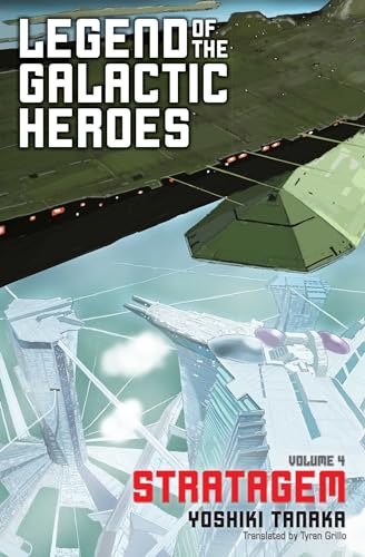 Legend of the Galactic Heroes Volume 4: Stratagem (LEGEND OF GALACTIC HEROES SC NOVEL, Band 4) von Simon & Schuster