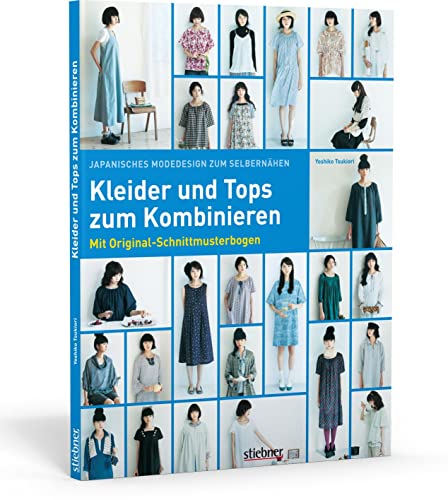 Japanisches Modedesign zum Selbernähen: Kleider und Tops zum Kombinieren. Mit Original-Schnittmusterbogen von Stiebner Verlag GmbH