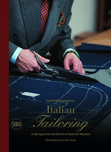 Italian Tailoring: A Glimpse into the World of Italian Tailoring: A Glimpse Into the World of Sartorial Masters von Skira