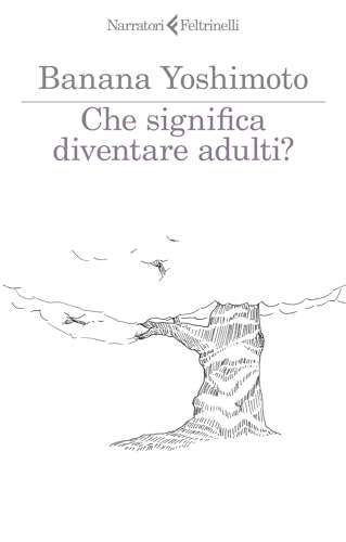 Che significa diventare adulti? (I narratori) von Feltrinelli