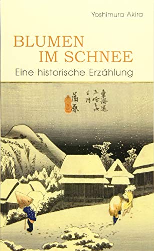 Blumen im Schnee: Eine historische Erzählung