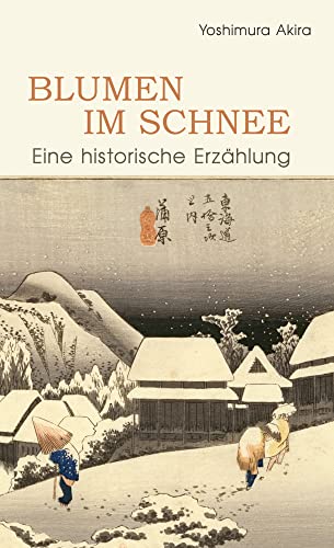 Blumen im Schnee: Eine historische Erzählung