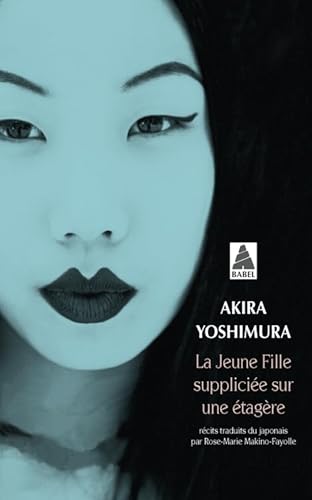 La Jeune Fille Suppliciee Sur Une Etagere: suivi de Le Sourire des pierres von Actes Sud