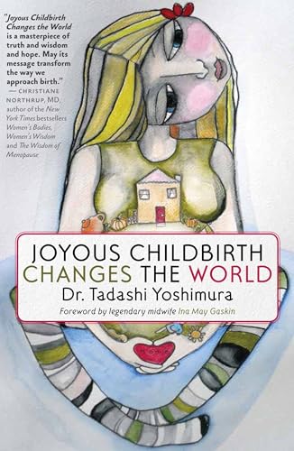 Joyous Childbirth Changes the World von Seven Stories Press