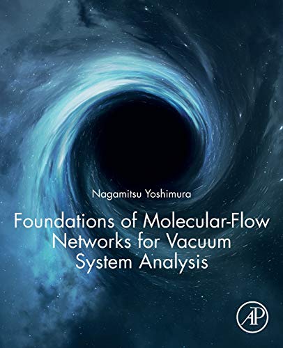 Foundations of Molecular-Flow Networks for Vacuum System Analysis von Academic Press