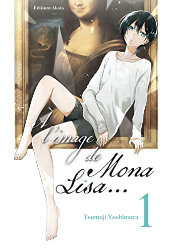 À l'image de Mona Lisa... - Tome 1