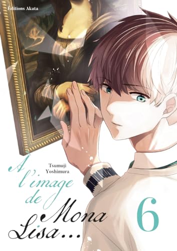 À l'image de Mona Lisa... - Tome 6 (VF) von AKATA