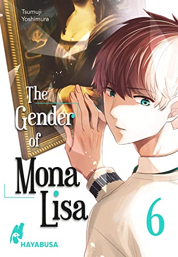 The Gender of Mona Lisa 6: Berührender Coming-of-Age-Manga zum Thema Gender! Mit wunderschönen türkisen Farbelementen in der 1. Auflage